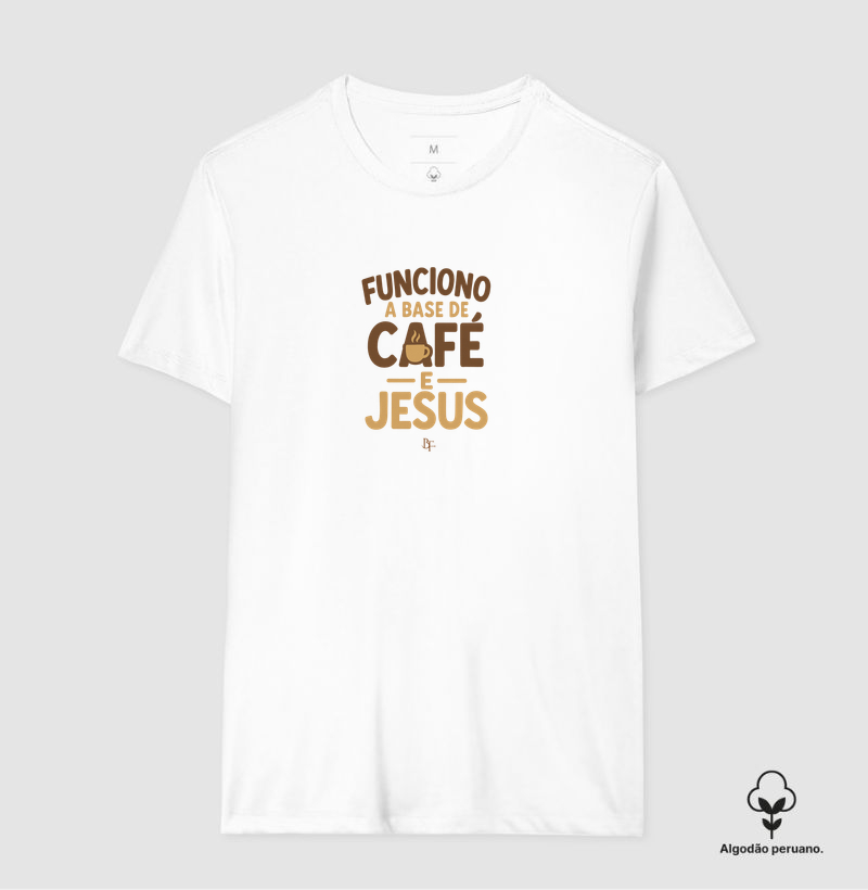 Funciono à Base de Café e Jesus