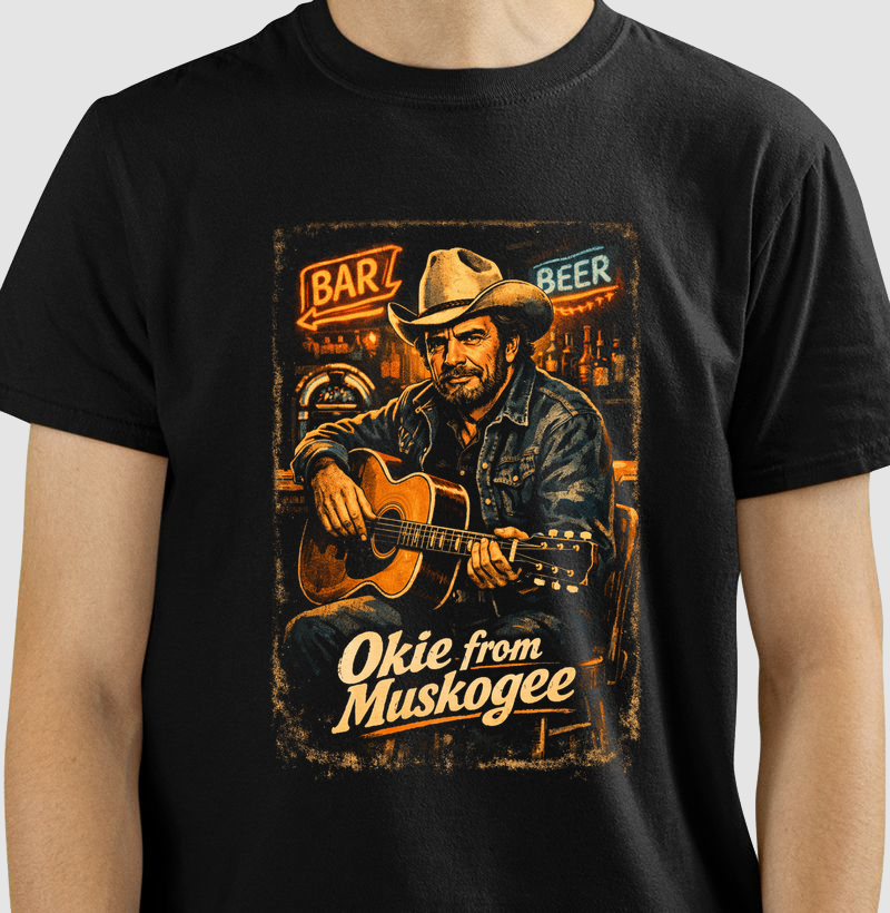 Camiseta Okie from Muskogee – Honky Tonk Classic