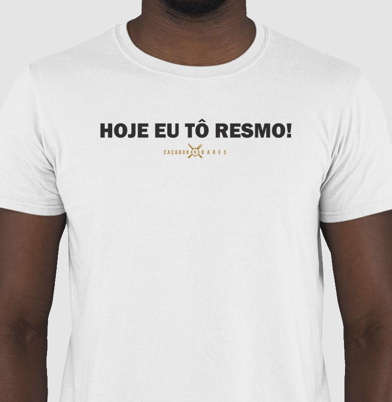 Hoje eu tô resmo 1