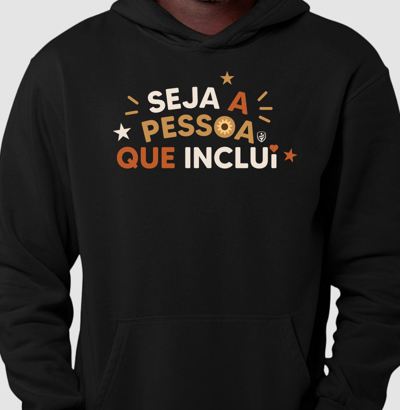 Seja a pessoa que inclui - Hoodie Moletom