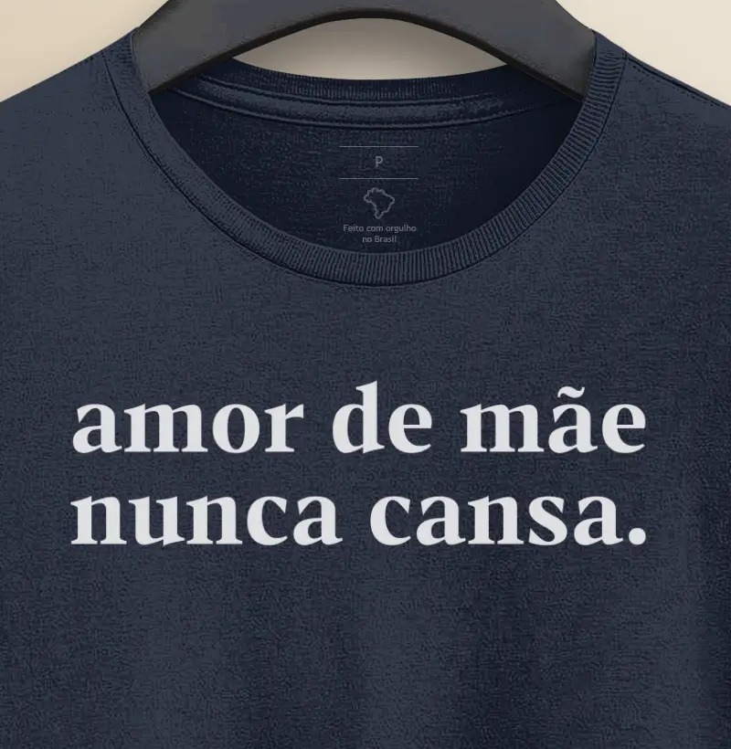 Amor de mãe nunca cansa