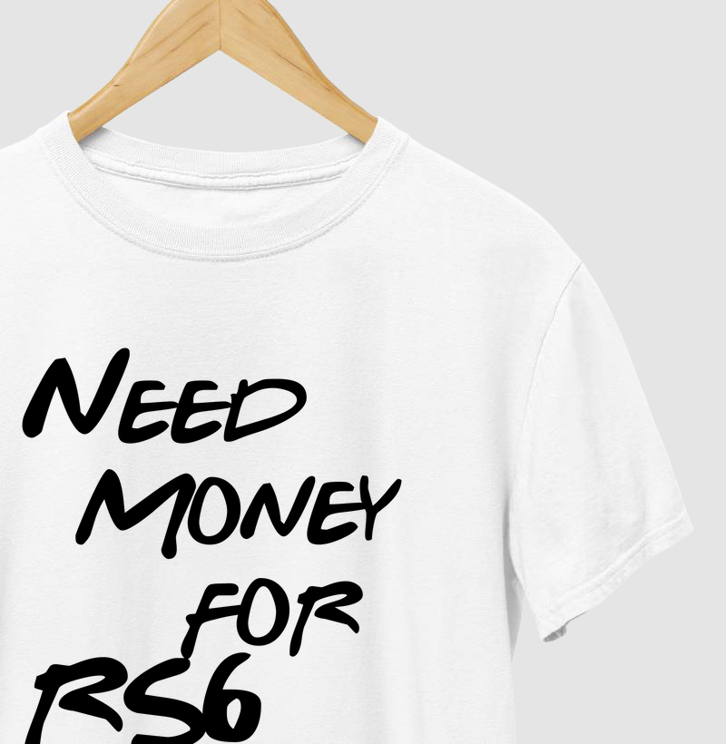 Need Money for RS6