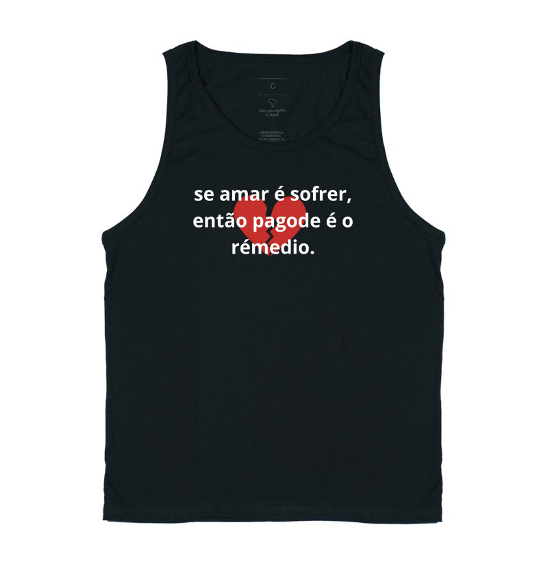 camisa se amar é sofrer, então pagode é o rémedio.