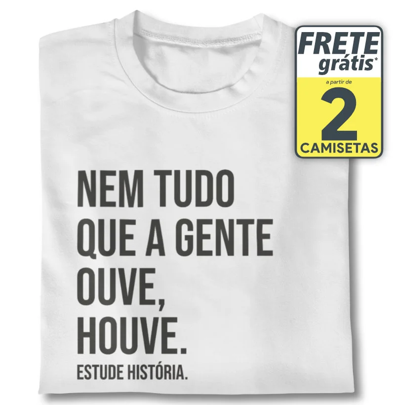 Nem tudo que a gente ouve, houve.