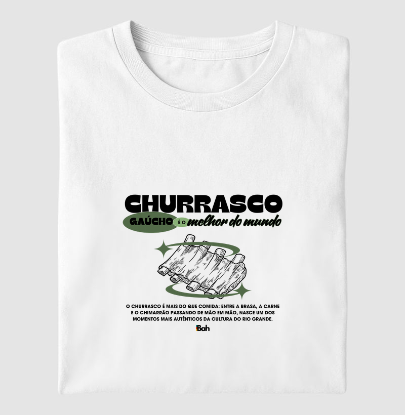 Churrasco Gaúcho é o melhor do mundo!