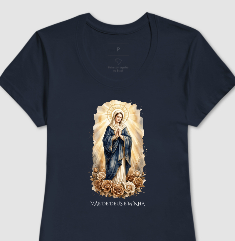 Camiseta Mãe de Deus e Minha