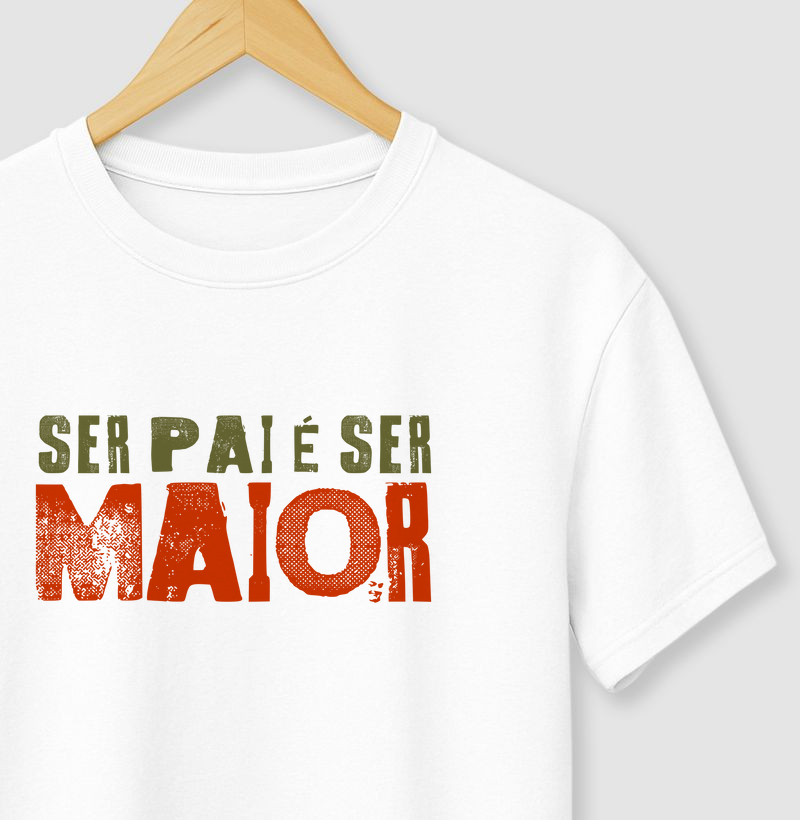 Ser Pai é ser MAIOR.