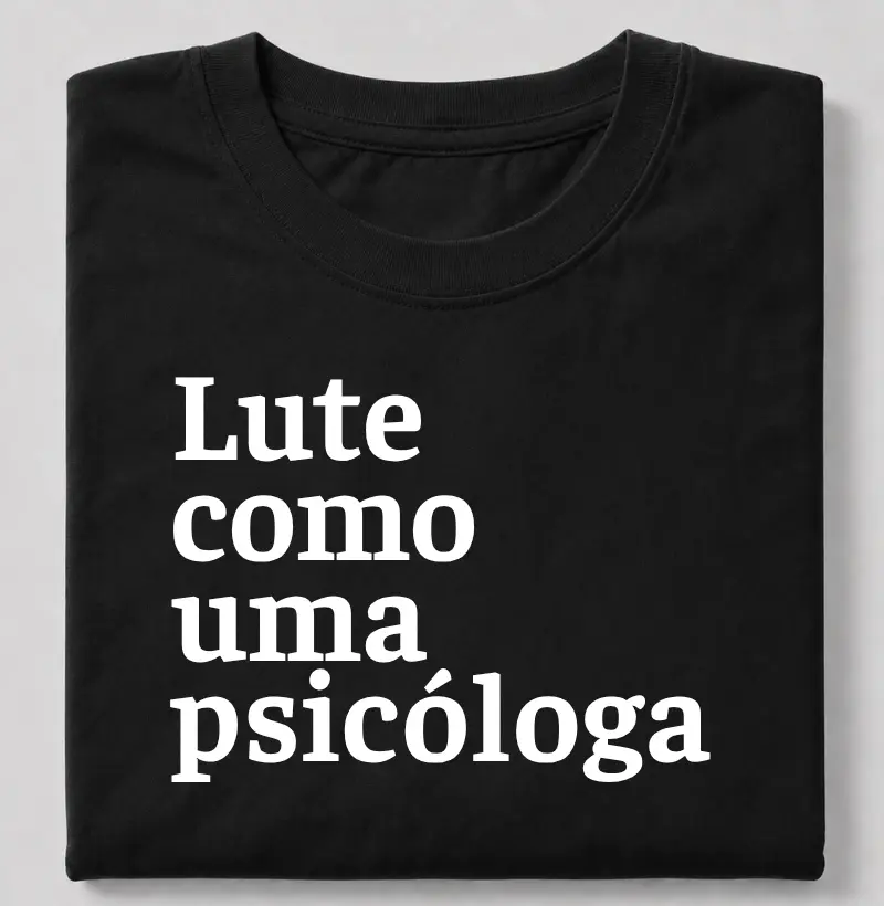 Lute como uma psicóloga
