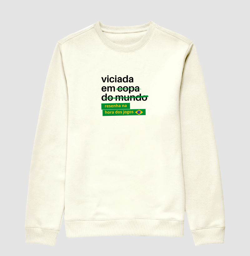 Viciada em resenha — Copa do Mundo - Suéter Moletom