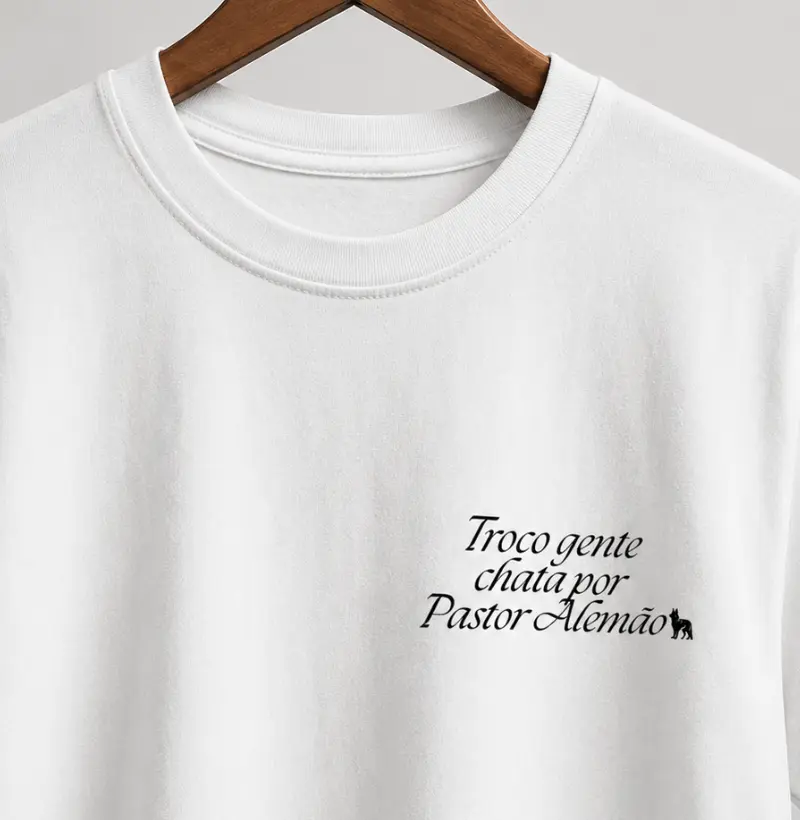 Troco gente chata por Pastor Alemão - Camiseta