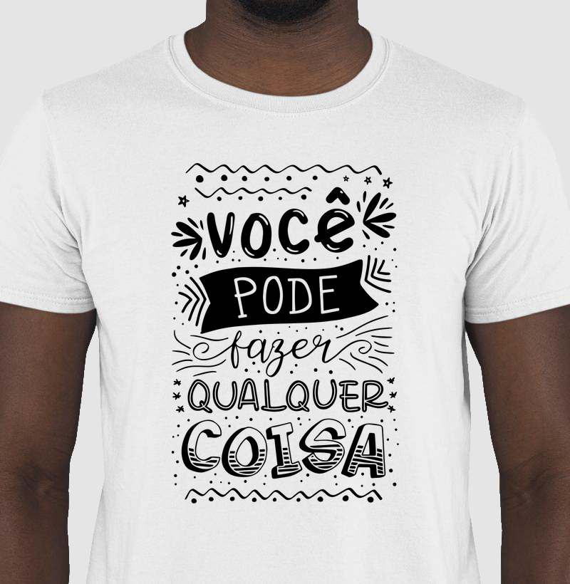 VOCÊ PODE FAZER QUALQUER COISA