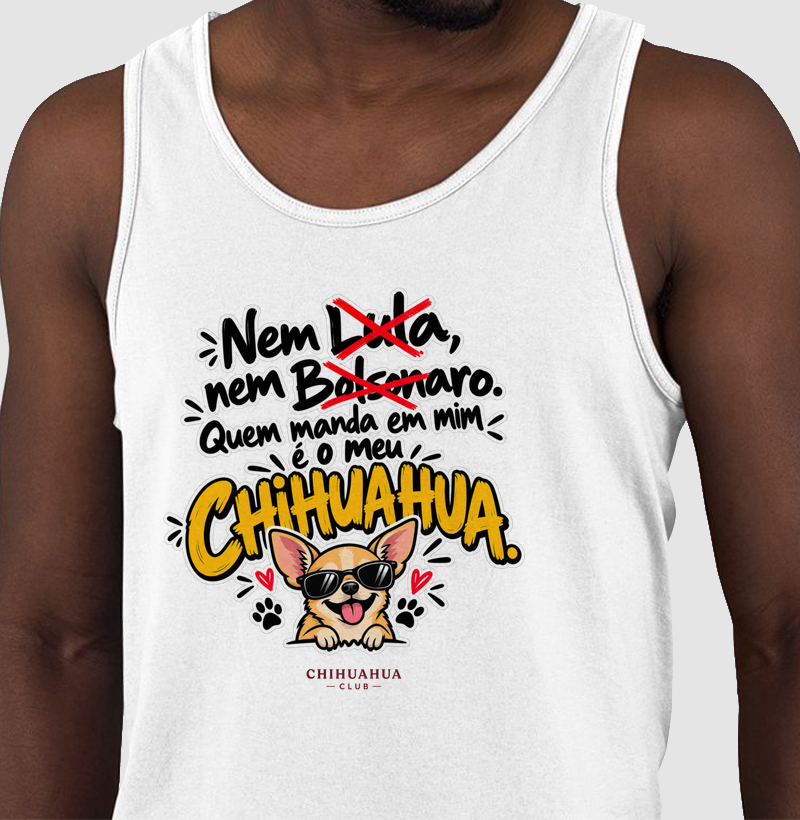 Quem manda em mim é o meu Chihuahua - Regata