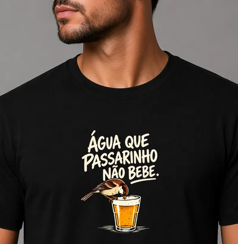 Água que passarinho não bebe