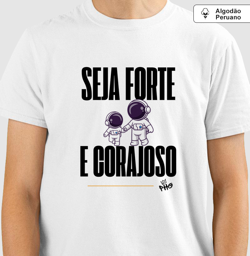 Camiseta Seja Forte e Corajoso