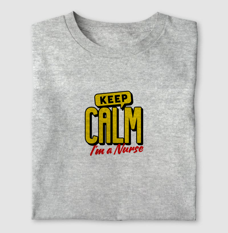 Keep Calm I'm a Nurse