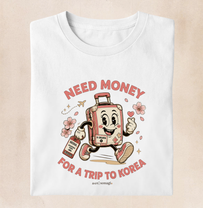 NEED MONEY - FOR A TRIP TO KOREA
