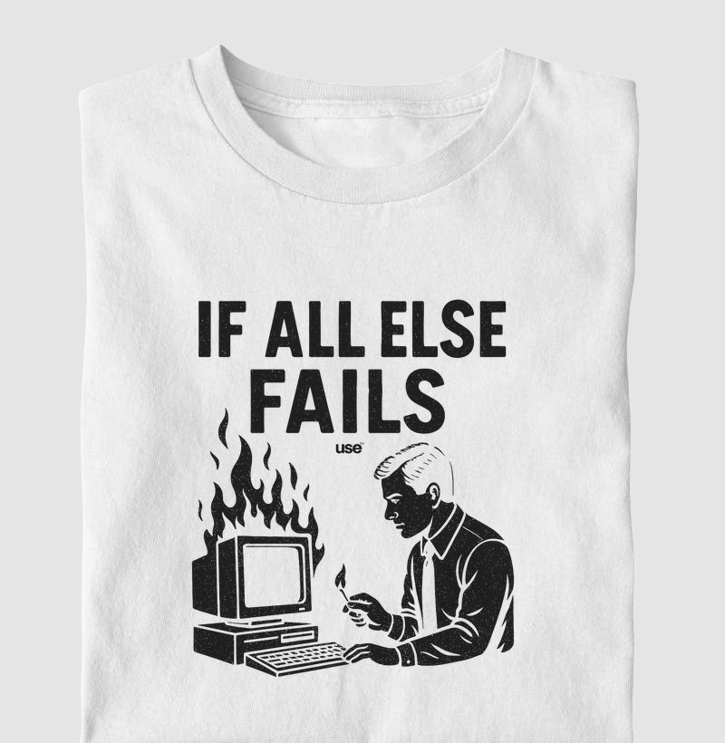 “If all else fails, queime o computador II” T.I