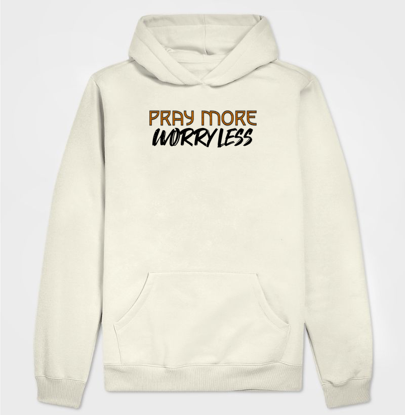 Pray More, Worry Less - Estampa Preta