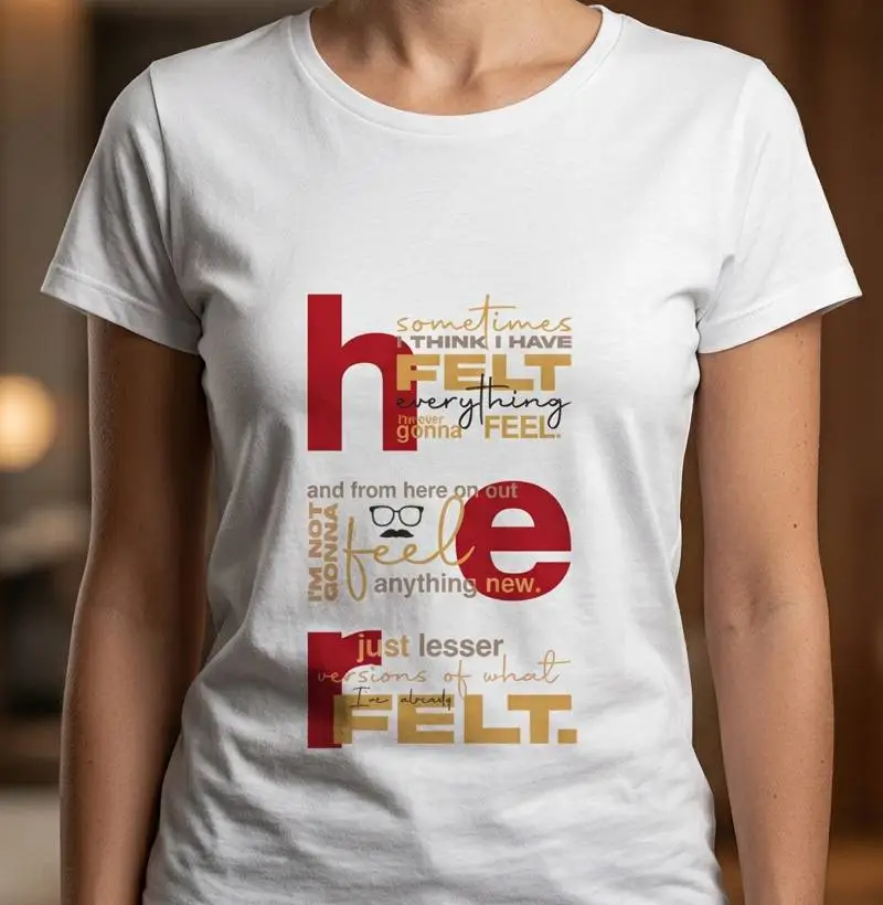 I have felt everything