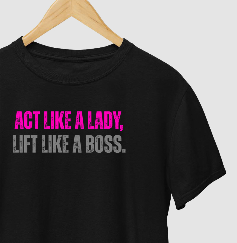 Act like a lady, lift like a boss
