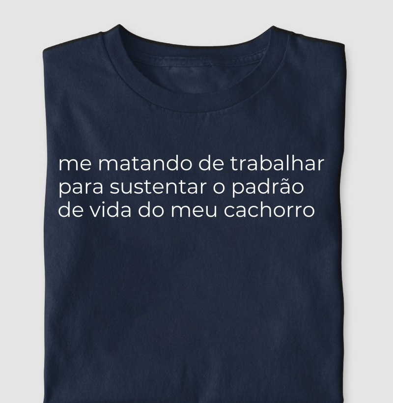 Camiseta me matando de trabalhar versão cachorro
