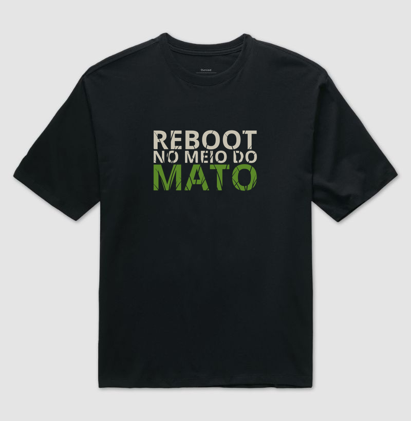 Reboot no Meio do Mato - Camiseta Oversized