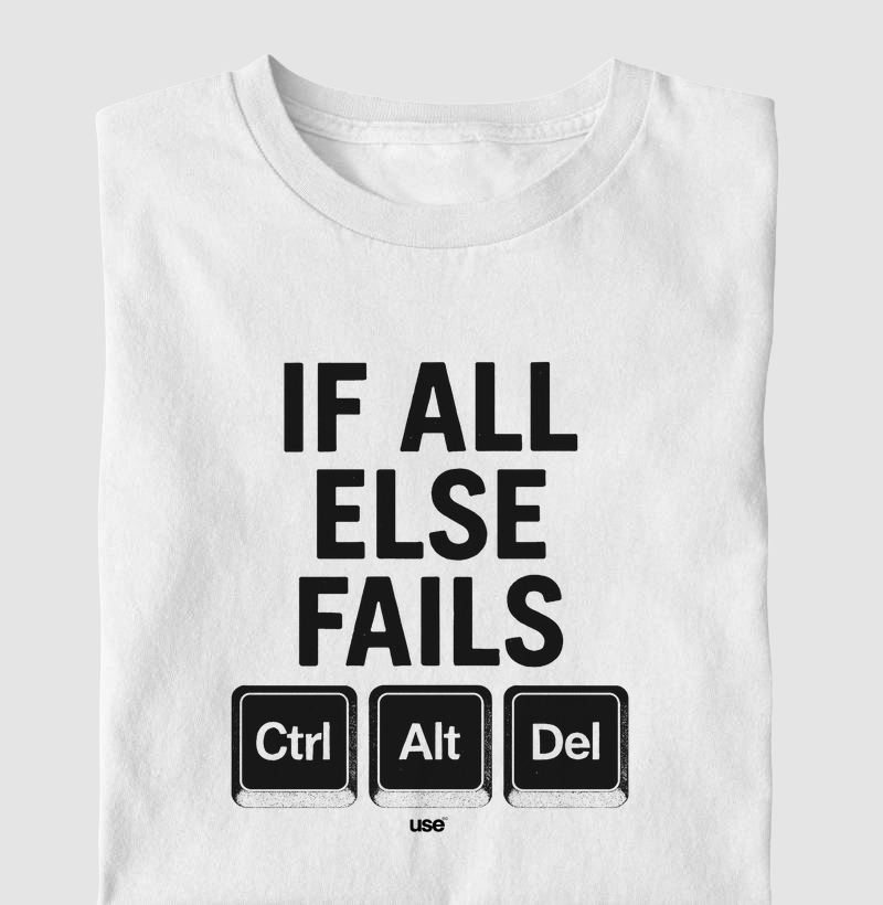 “If all else fails, ctrl alt del II” T.I
