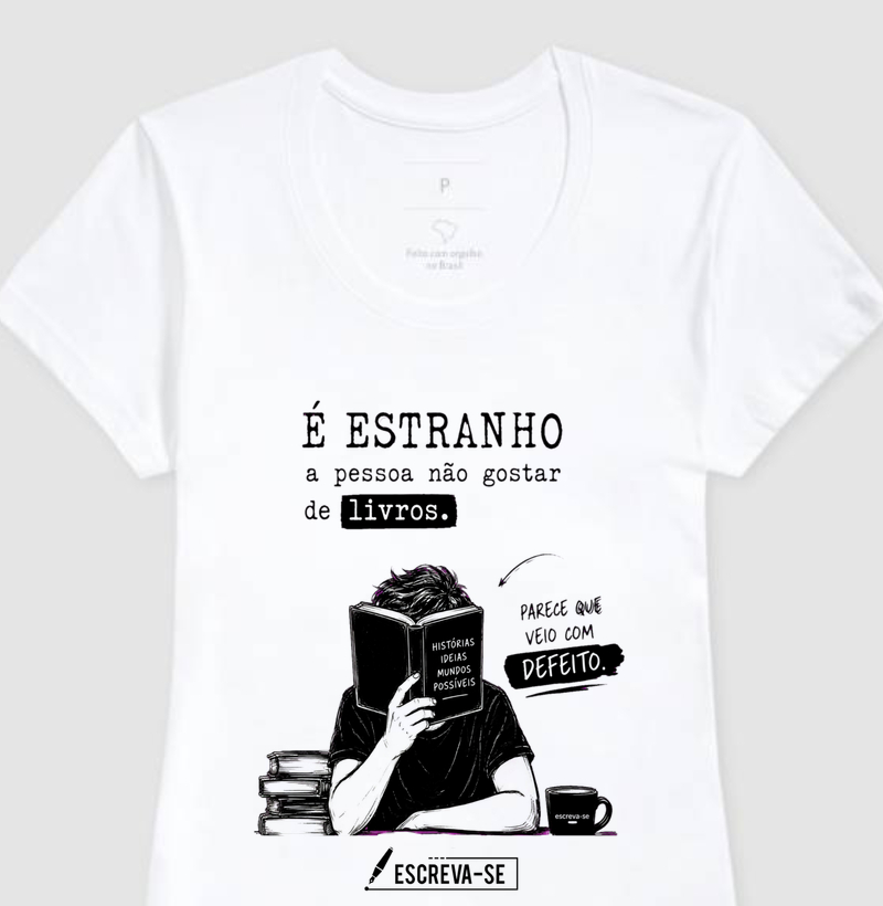 É estranho a pessoa não gostar de livro...parece que veio com defeito