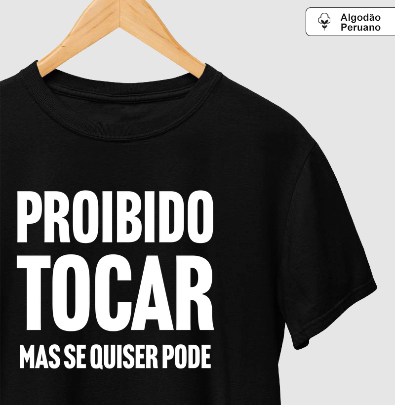 Proibido tocar, mas se quiser pode