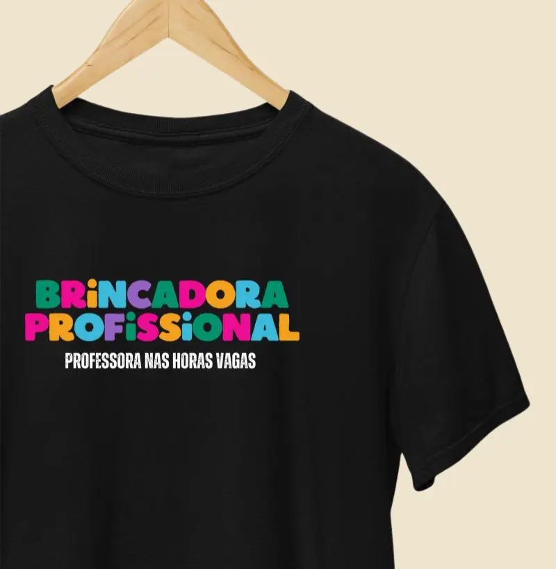 Camiseta Brincadora e Professora