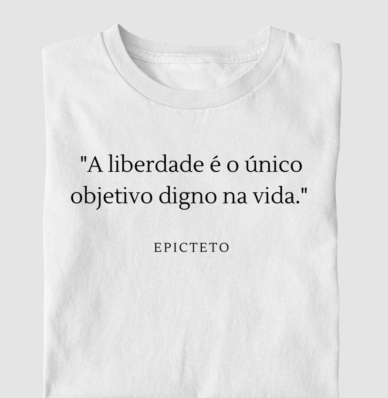 A Liberdade é o Único Objetivo Digno na Vida