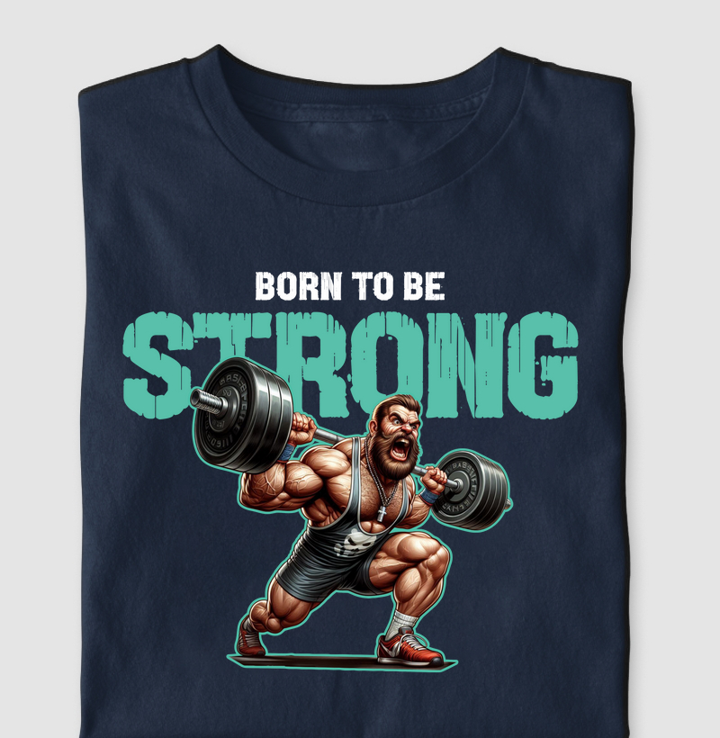BORN TO BE STRONG