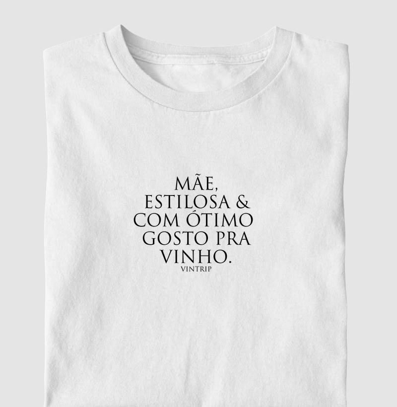 Mãe, estilosa & com ótimo gosto pra vinho.