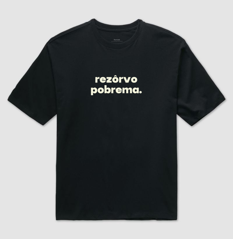 Rezôrvo Pobrema - Camiseta Oversized