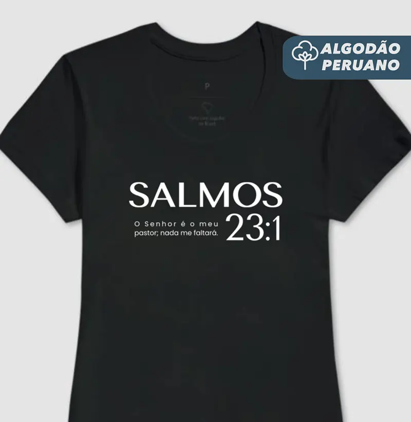 Camiseta Fem. Algodão Peruano Salmos 23:1