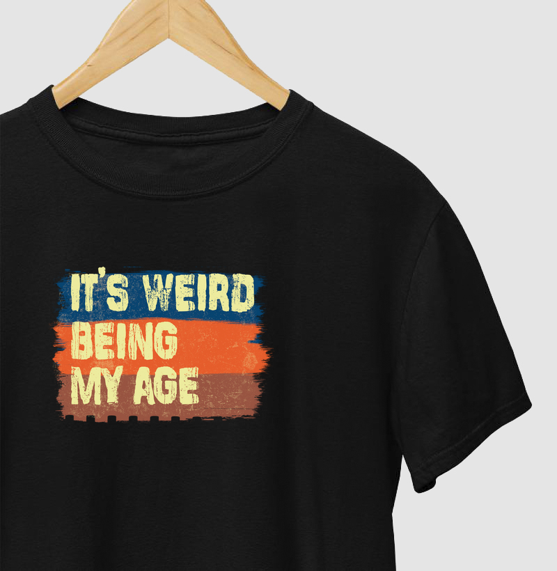 Camiseta It's Weird Being My Age