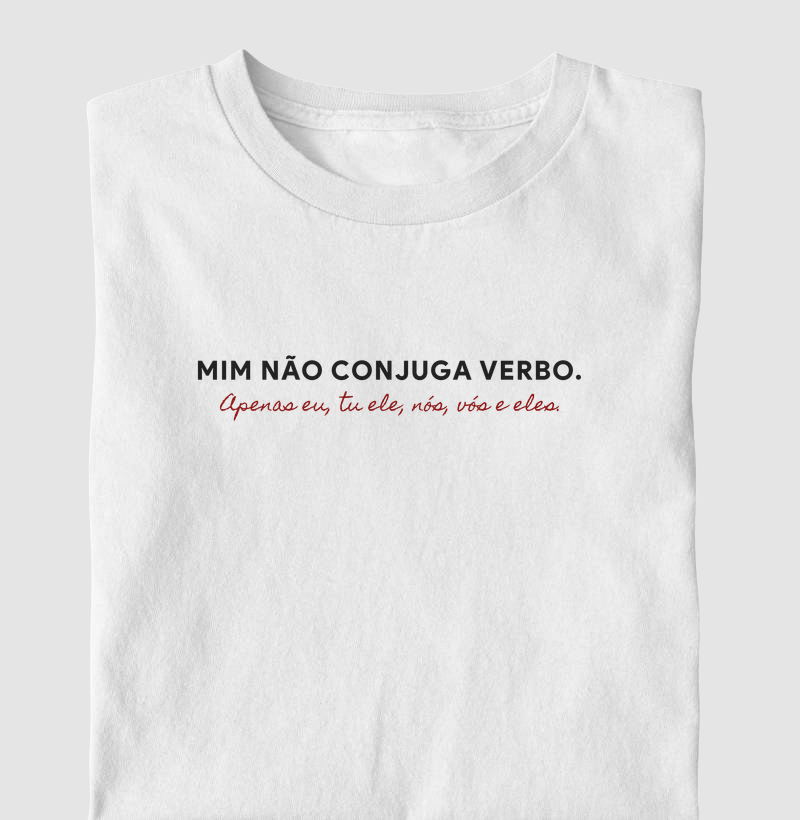 Mim não conjuga verbo!