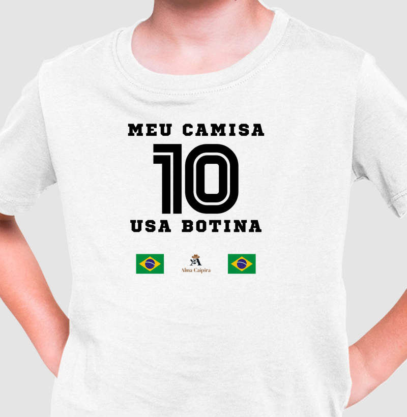 Meu camisa 10 usa botina