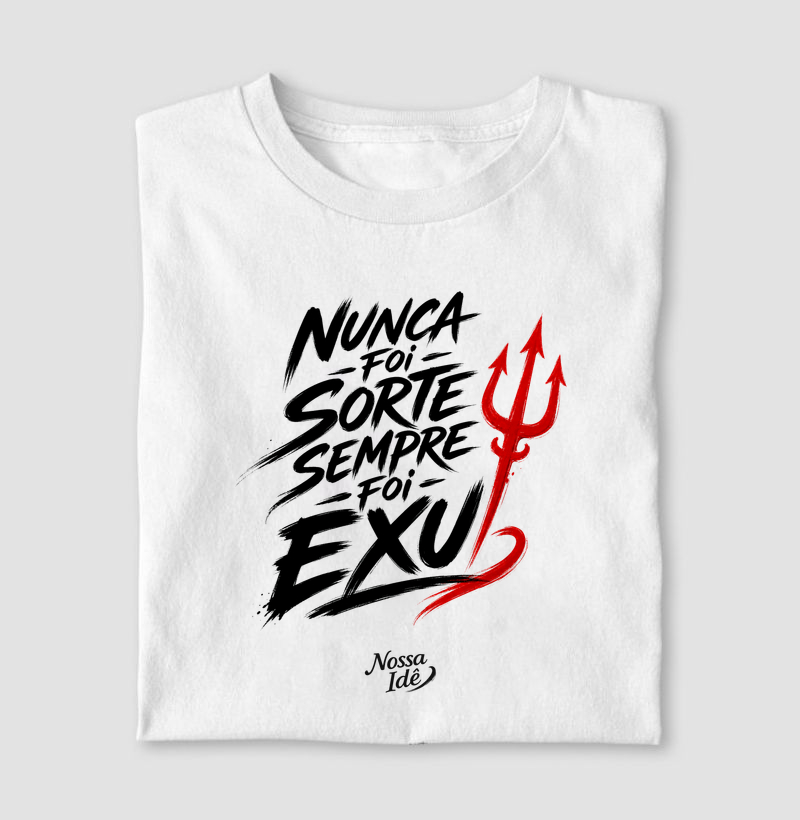 Nunca foi sorte sempre foi Exu