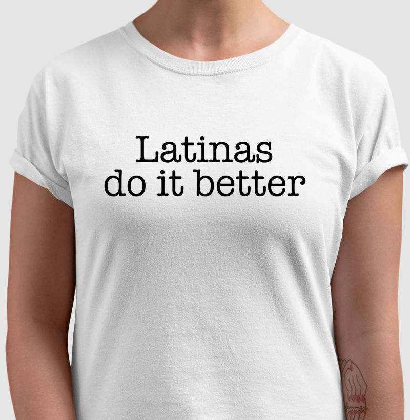 Latinas do it better