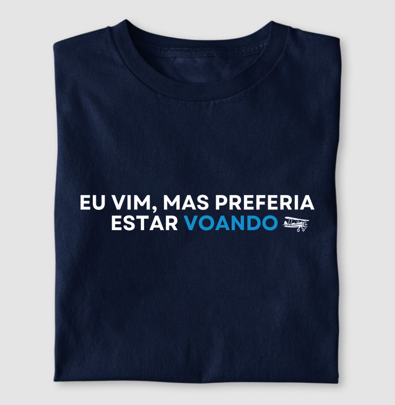 Eu vim, mas preferia estar voando