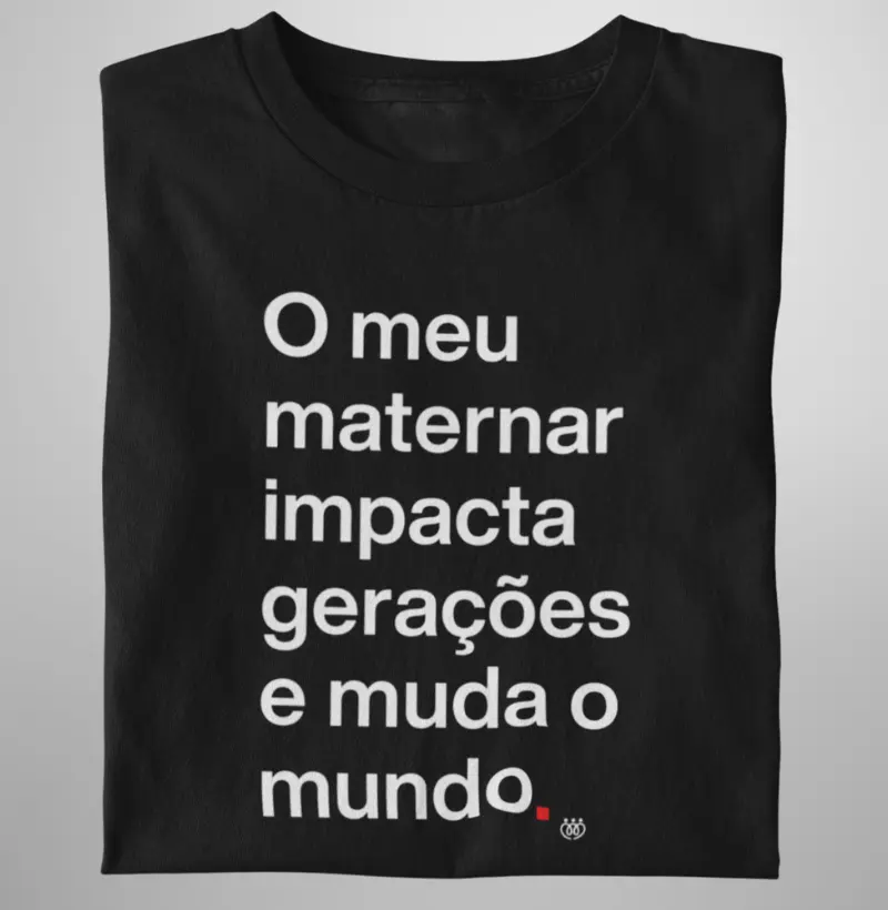 O meu maternar impacta gerações