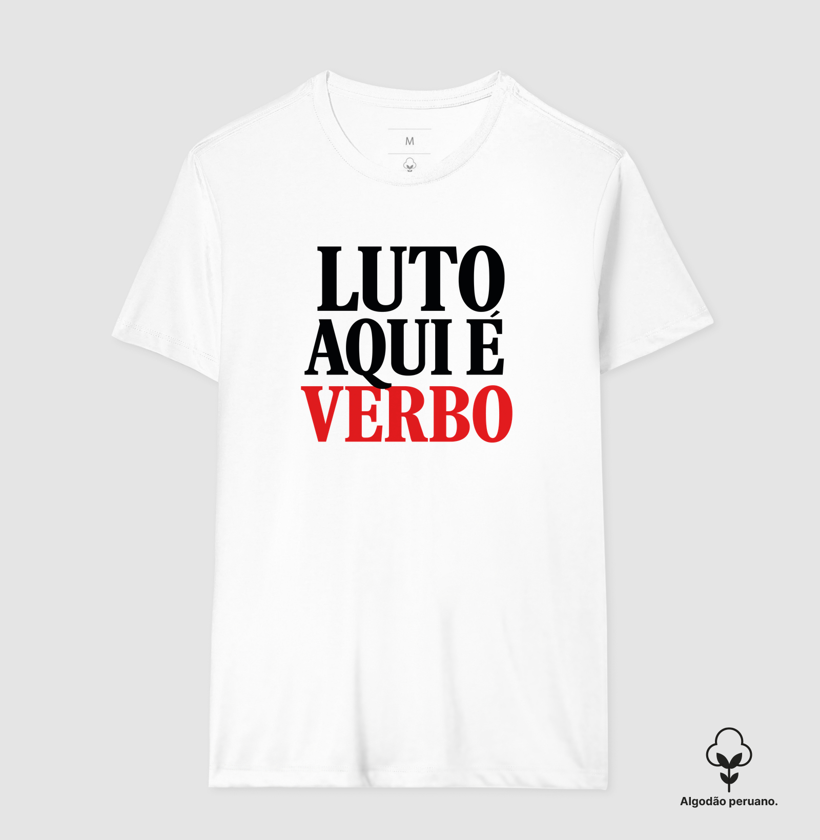 Luto aqui é Verbo - Camiseta Algodão Peruano
