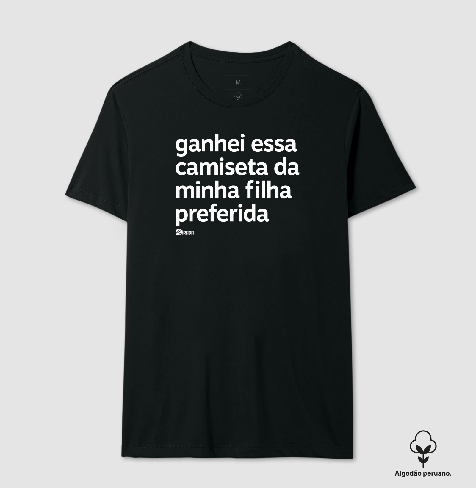 Ganhei essa camiseta da minha filha preferida
