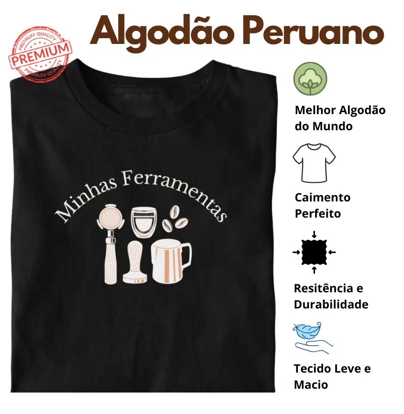 Camiseta Minhas Ferramentas Algodão Peruano