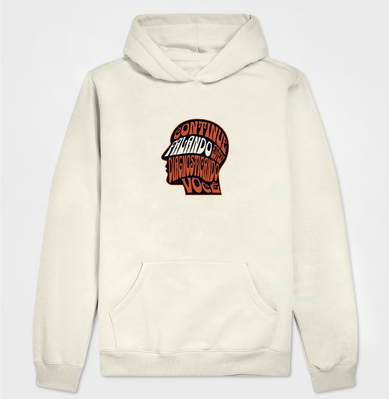 Hoodie moletom Continue falando estou diagnosticando você - Algodão Premium