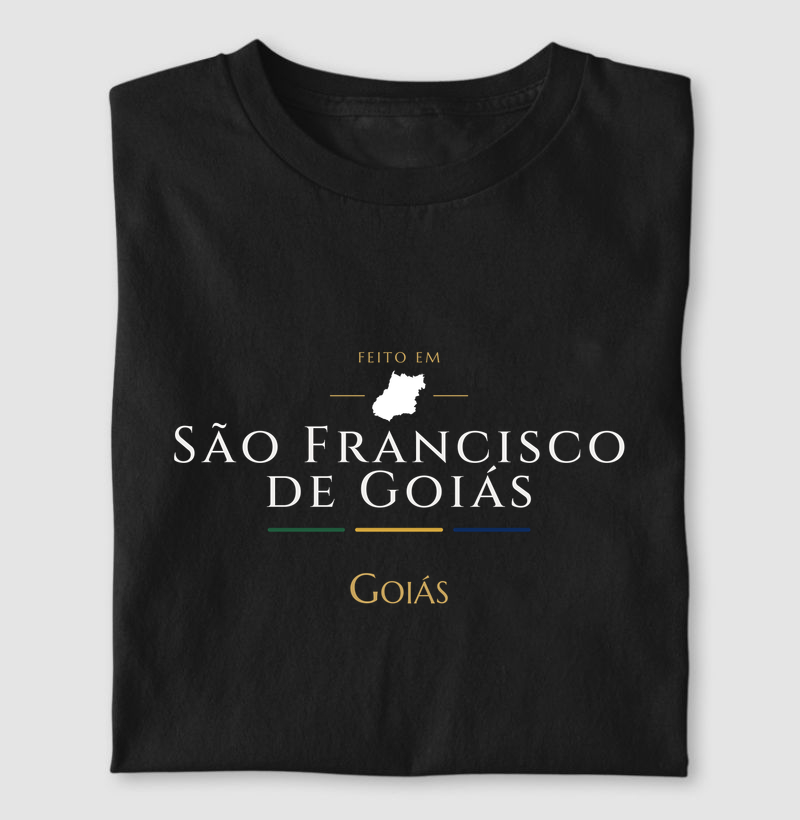 Feito em São Francisco de Goiás GO - Camiseta