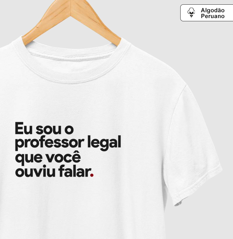 Eu sou o professor legal que você ouviu falar.