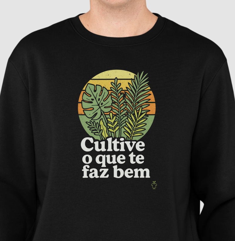 Cultive o que te faz bem