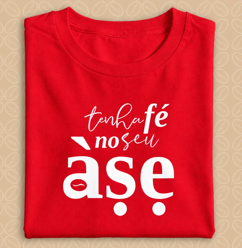 Tenha Fé no seu "AXÉ"